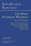Rousseau: The Basic Political Writings: Discourse on the Sciences and the Arts, Discourse on the Origin of Inequality, Discourse on Political Economy, On the Social Contract, The State of War 2nd Revised edition