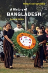 History of Bangladesh 2nd Revised edition