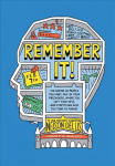 Remember It!:: The Names of People You Meet, All of Your Passwords, Where You Left Your Keys, and Everything Else You Tend to Forget