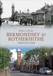Bermondsey & Rotherhithe Through Time UK ed.