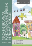 Teaching Grammar, Punctuation and Spelling in Primary Schools 4th Revised edition
