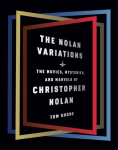 Nolan Variations: The Movies, Mysteries, and Marvels of Christopher Nolan