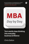 MBA Day by Day: How to turn world-class business thinking into everyday business brilliance 2nd edition