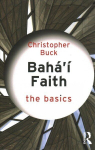 Baha'i Faith: The Basics: The Basics