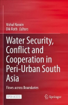 Water Security, Conflict and Cooperation in Peri-Urban South Asia: Flows across Boundaries 1st ed. 2022