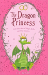 Dragon Princess: And other tales of Magic, Spells and True Luuurve