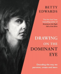 Drawing on the Dominant Eye: Decoding the way we perceive, create and learn Main