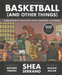 Basketball (and Other Things): A Collection of Questions Asked, Answered, Illustrated