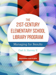 21st-Century Elementary School Library Program: Managing for Results, 2nd Edition 2nd Revised edition