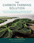 Carbon Farming Solution: A Global Toolkit of Perennial Crops and Regenerative Agriculture Practices for Climate Change Mitigation and Food Security
