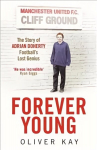 Forever Young: The Story of Adrian Doherty, Football's Lost Genius