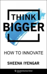 Think Bigger: How to Innovate