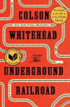Underground Railroad (Pulitzer Prize Winner) (National Book Award Winner) (Oprah's Book Club): A Novel