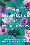 Resurrection of Wildflowers: Wildflower Duet Book 2
