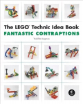 Lego Technic Idea Book: Fantastic Contraptions: Walkers, The Lego Technic Idea Book: Fantastic Contraptions Walkers