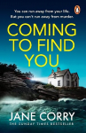 Coming To Find You: The gripping and emotional new pageturner from Sunday Times bestselling Jane Corry