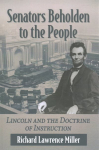 Senators Beholden to the People: Lincoln and the Doctrine of Instruction