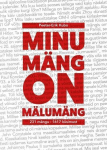 MINU M&Auml;NG ON M&Auml;LUM&Auml;NG, PEETER-ERIK KUBO
