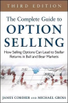 Complete Guide to Option Selling: How Selling Options Can Lead to Stellar Returns in Bull and Bear Markets: How Selling Options Can Lead to Stellar Returns in Bull and Bear Markets 3rd edition