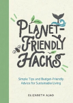 Planet-Friendly Hacks: Simple Tips and Budget-Friendly Advice for Sustainable Living