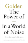 Golden: The Power of Silence in a World of Noise
