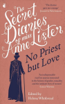 Secret Diaries of Miss Anne Lister - Vol.2: No Priest But Love