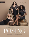 Photographer's Guide to Posing: Techniques to Flatter Everyone