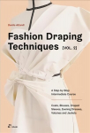 Fashion Draping Techniques Vol. 2: A Step-by-Step Intermediate Course; Coats, Blouses, Draped Sleeves, Evening Dresses, Volumes and Jackets: A Step-by-Step Course. Dresses, Coats, Blouses, Sleeves, and Jackets