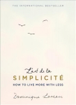 L'art de la Simplicite (The English Edition): How to Live More With Less English ed