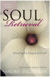 Soul Retrieval: Mending the Fragmented Self illustrated edition