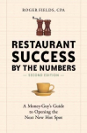 Restaurant Success by the Numbers, Second Edition: A Money-Guy's Guide to Opening the Next New Hot Spot Revised edition