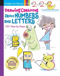 Drawing Cartoons from Numbers and Letters: 125plus Step-by-Steps