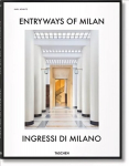 Entryways of Milan. Ingressi di Milano Bilingual edition