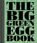 Big Green Egg Book: Cooking on the Big Green Egg