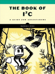 Book Of I2c: A Guide for Adventurers