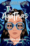 Agathas: 'Part Agatha Christie, part Veronica Mars, and completely entertaining. Karen M. McManus