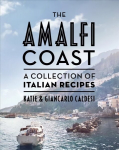Amalfi Coast: A Collection of Italian Recipes
