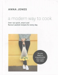 Modern Way to Cook: Over 150 Quick, Smart and Flavour-Packed Recipes for Every Day