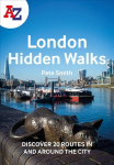 -Z London Hidden Walks: Discover 20 Routes in and Around the City