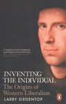 Inventing the Individual: The Origins of Western Liberalism