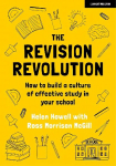 Revision Revolution: How to build a culture of effective study in your school: How to build a culture of effective study in your school