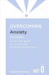 Overcoming Anxiety, 2nd Edition: A self-help guide using cognitive behavioural techniques 2nd Revised edition