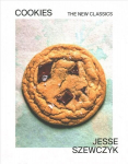 Cookies: The New Classics: A Baking Book