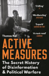 Active Measures: The Secret History of Disinformation and Political Warfare Main