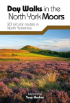 Day Walks in the North York Moors: 20 Circular Routes in North Yorkshire Reprinted with minor amendments in January 2018.