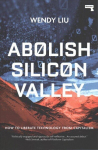 Abolish Silicon Valley: How to Liberate Technology from Capitalism New edition