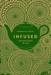 Infused: Adventures in Tea Main