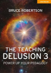 Teaching Delusion 3: Power Up Your Pedagogy: Power Up Your Pedagogy