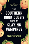 Southern Book Club's Guide to Slaying Vampires: A Novel Annotated edition