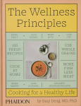 Wellness Principles: Cooking for a Healthy Life